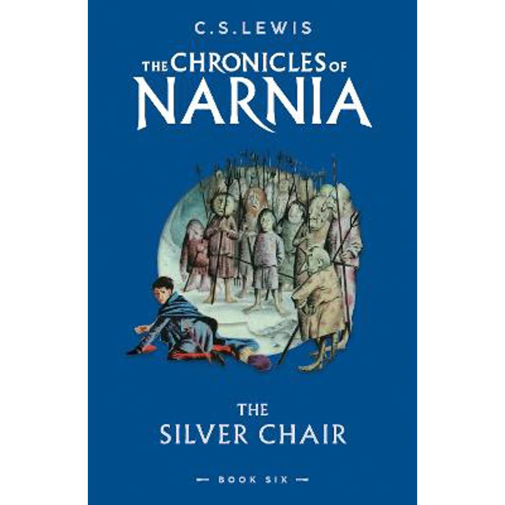 The Silver Chair (The Chronicles of Narnia, Book 6) (Paperback) - C. S. Lewis